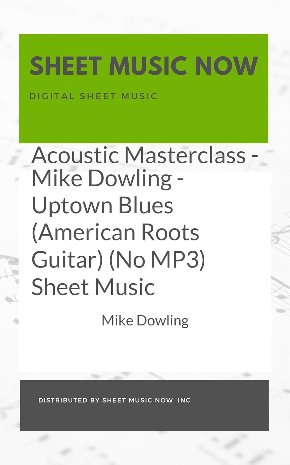 Acoustic Masterclass - Mike Dowling - Uptown Blues (American Roots Guitar) (No MP3) Sheet Music      Kindle Edition