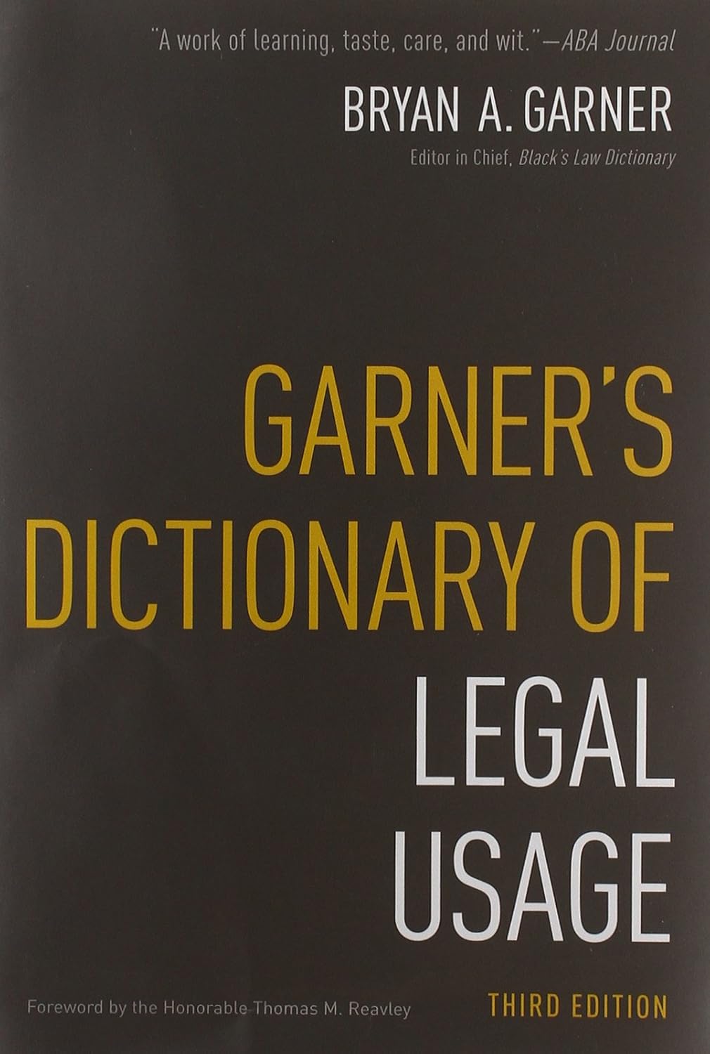 Garner's Dictionary of Legal Usage Garner, Bryan A.; Reavley, Thomas M
