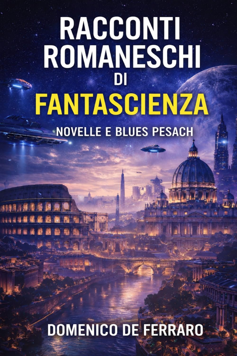 RACCONTI ROMANESCHI DI FANTASCIENZA: NOVELLE E BLUES PESACH