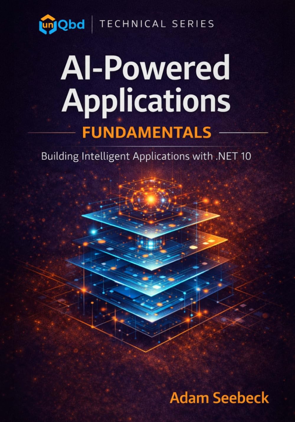 AI-Powered Applications with .NET Fundamentals: Building Intelligent Applications With .NET 10
