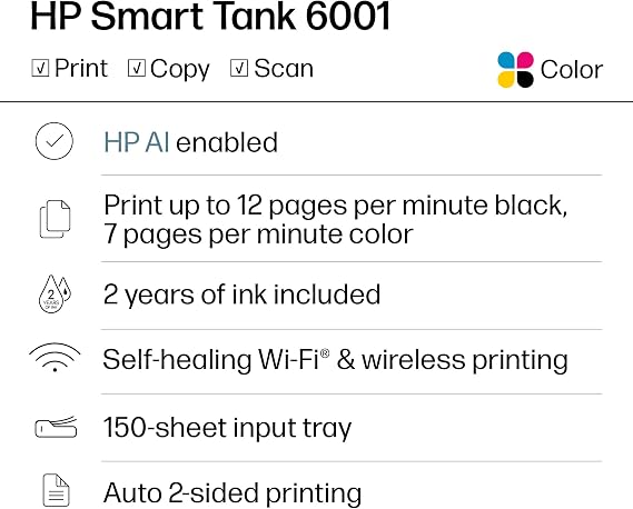 HP Smart Tank 6001 Wireless All-in-One Ink Tank Printer, Scanner, Copier with 2 Years of Ink Included, Best-for-Home, Cartridge-Free Refillable, AI-Enabled (2H0B9A)