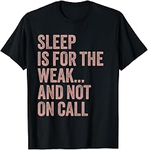 Resident Funny Sleep Is For The Weak Medical T-Shirt