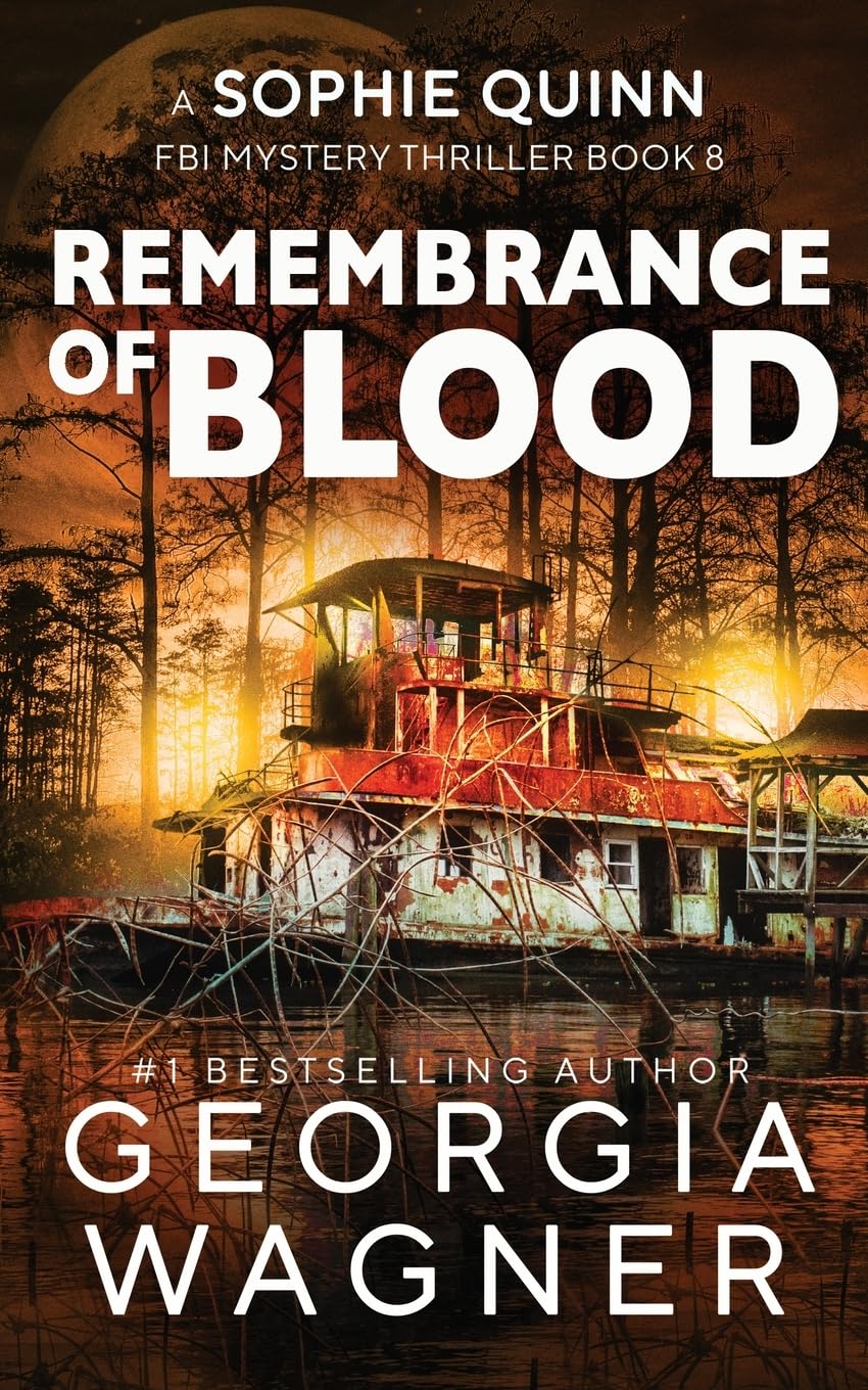 Remembrance of Blood: 8 (A Sophie Quinn FBI Mystery Thriller)
