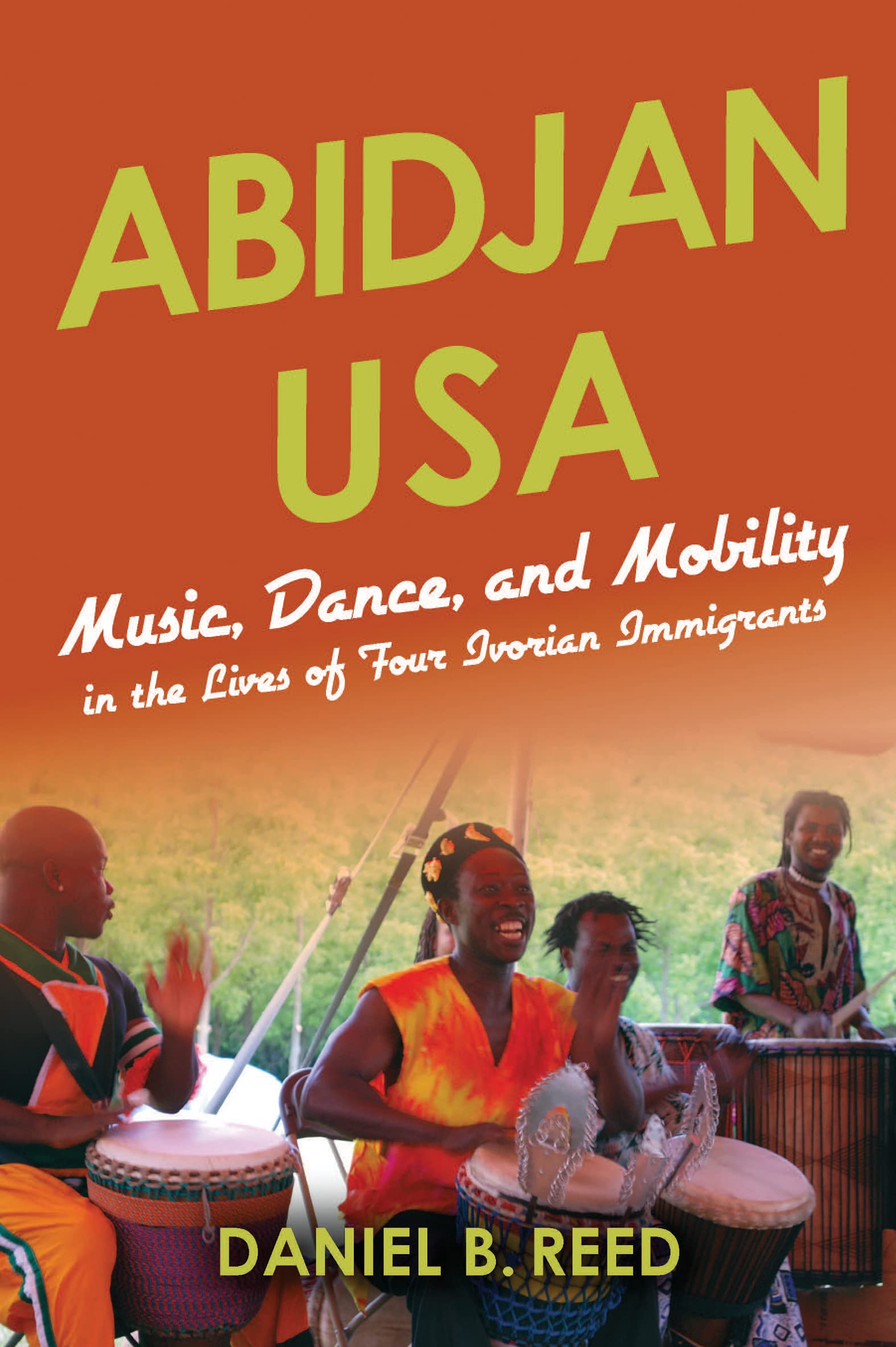 Abidjan USA: Music, Dance, and Mobility in the Lives of Four Ivorian Immigrants (African Expressive Cultures)