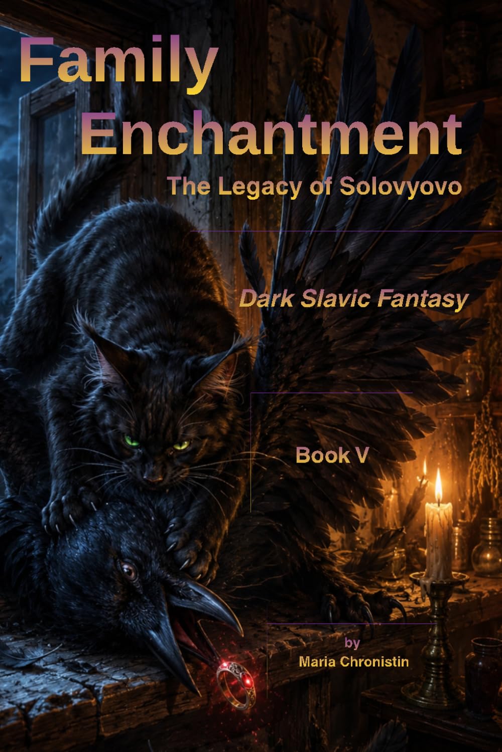 Family Enchantment: The Legacy of Solovyovo (The Chronicles of Solovyov)