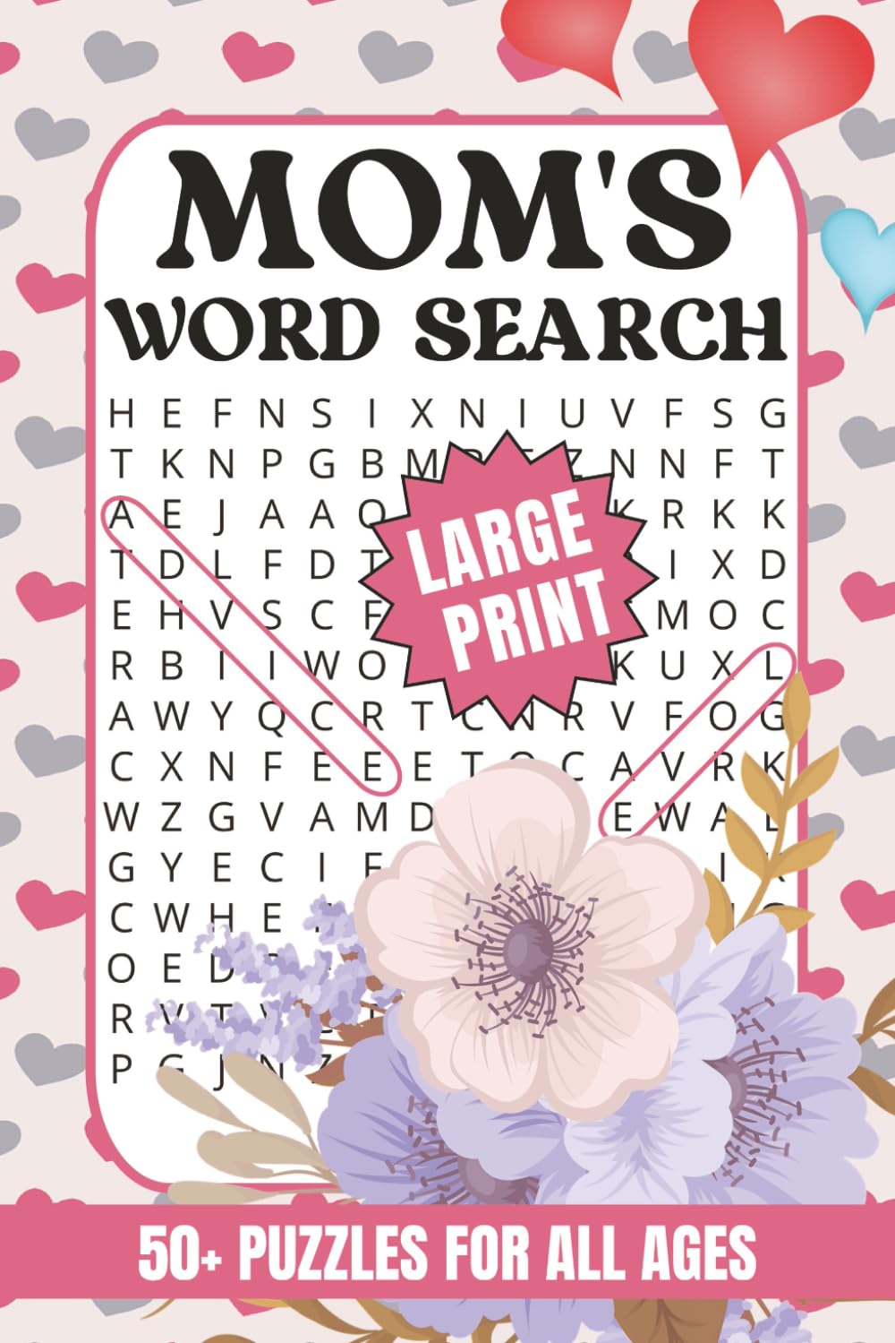 Moms Word Search: 50+ Word Searches about Motherhood, Nurturing, Love and More | 6 x 9 Inches, 108 Pages | Ideal Gift for Car Trips, Holidays and Entertainment