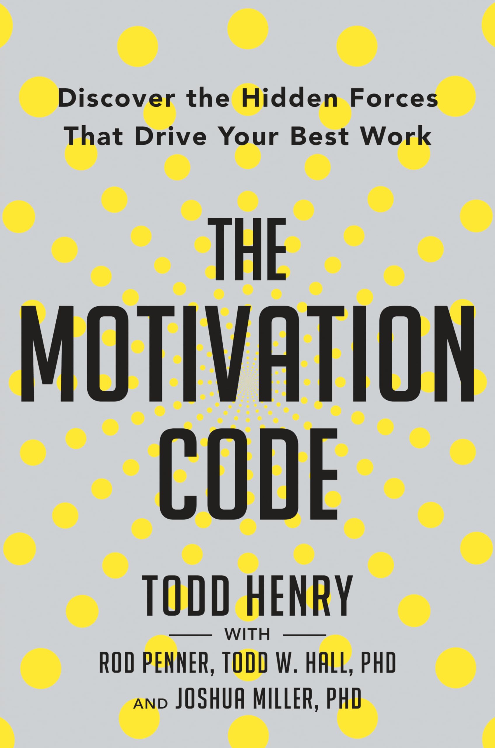 Cover of The Motivation Code: Discover the Hidden Forces That Drive Your Best Work