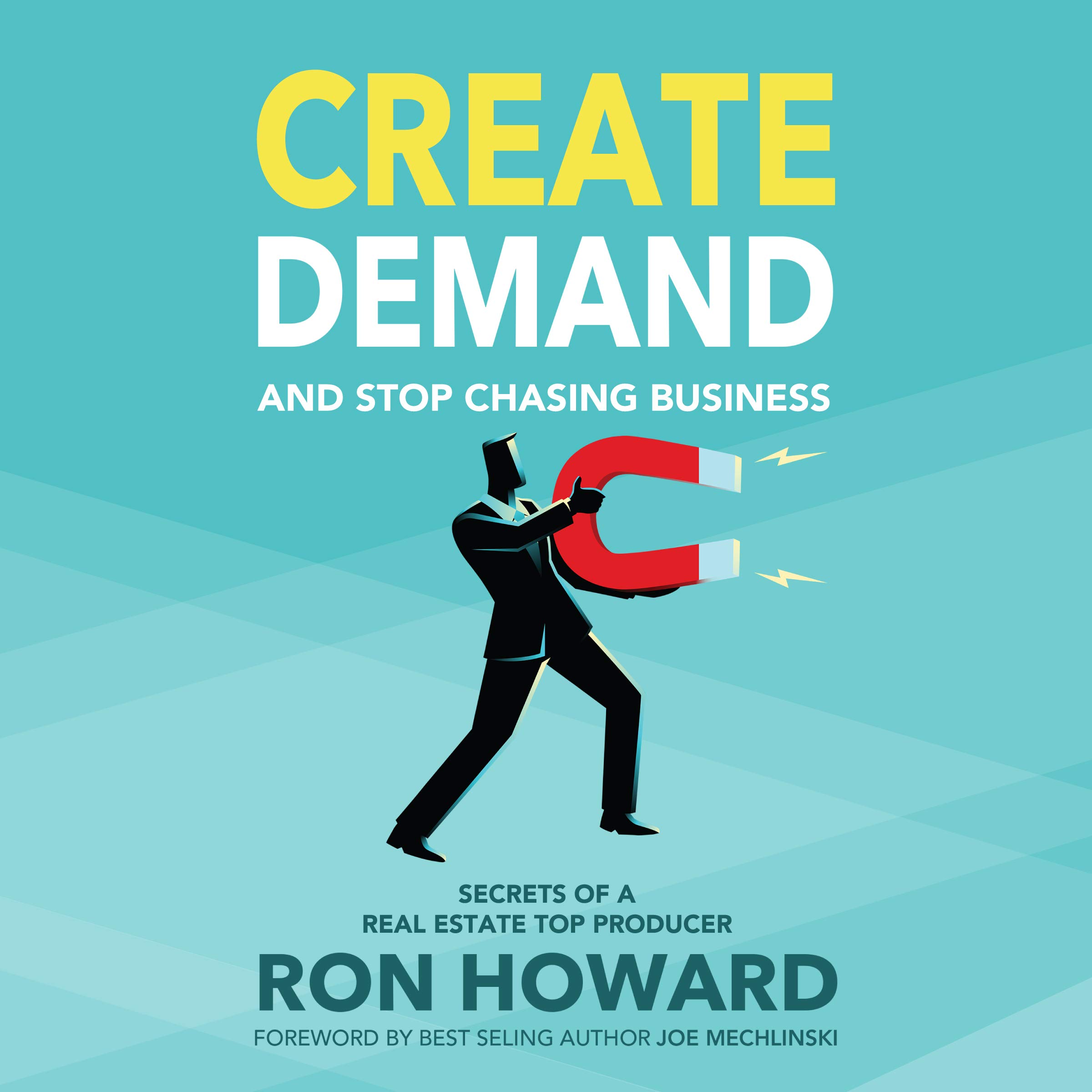 Create Demand and Stop Chasing Business