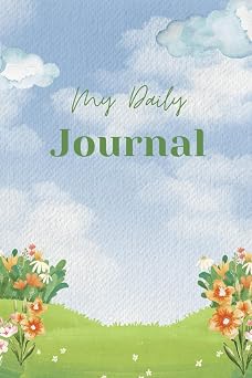 The Story of My Days A Chronicle of Thoughts, Dreams, and Reflections A Personal Journey of Self-Discovery, Reflection, and Growth, Capturing the Essence of Each Days Unique Moments