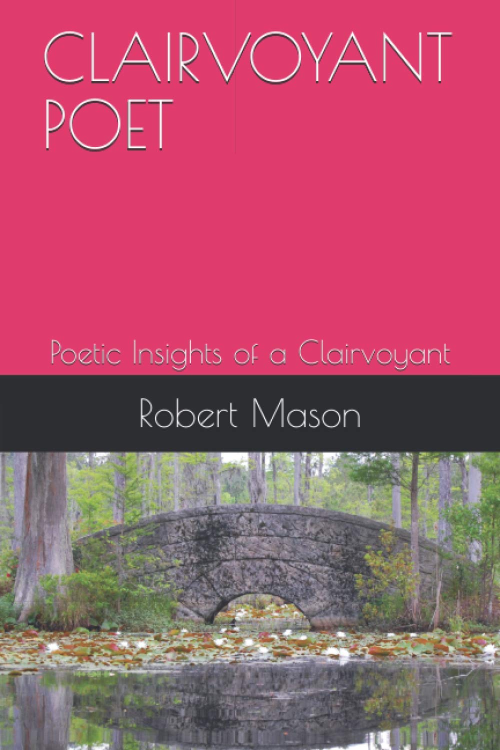 Clairvoyant Poet: Poetic Insights of a Clairvoyant