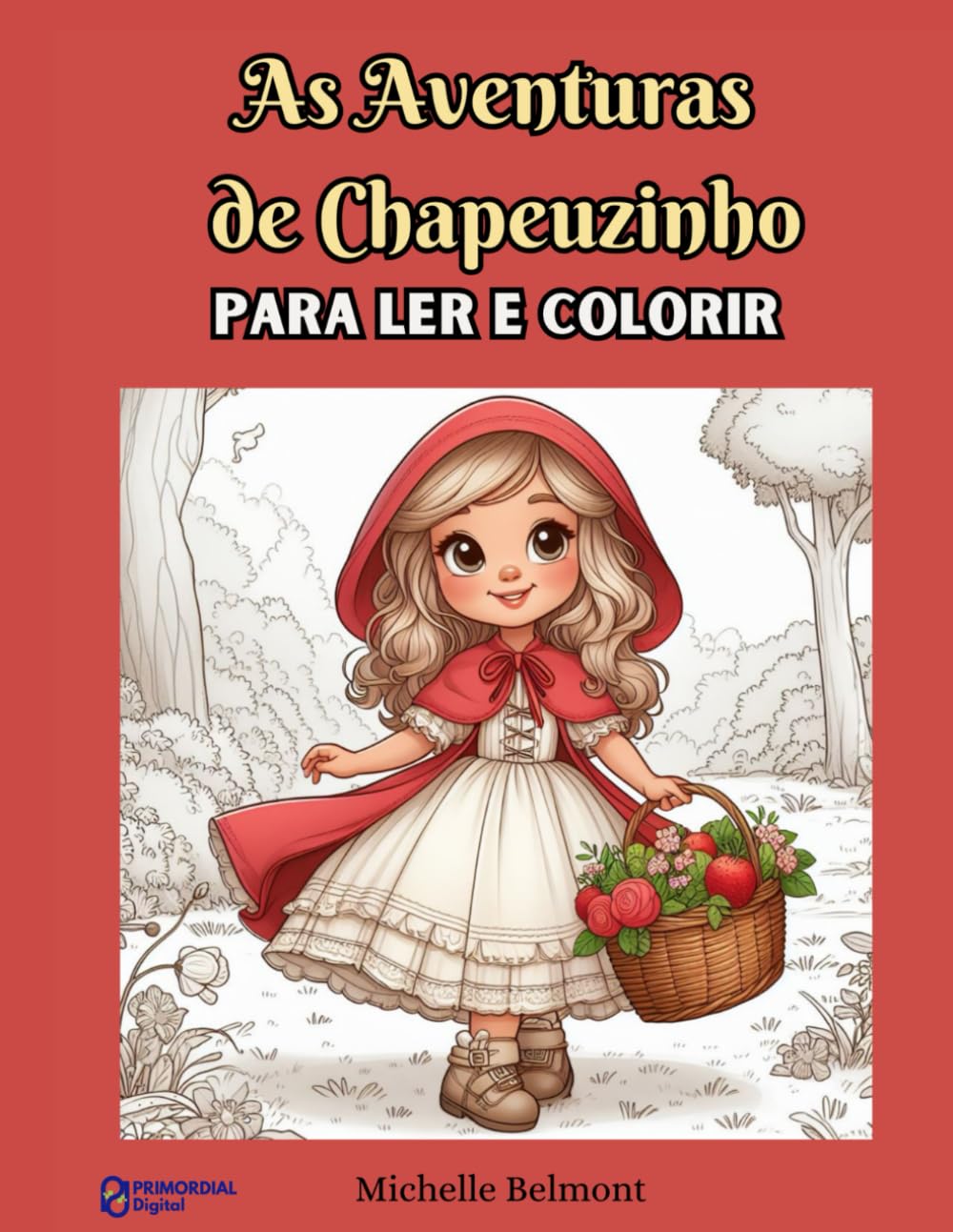 As Aventuras de Chapeuzinho: Para ler e colorir