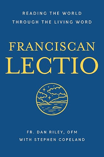Franciscan Lectio: Reading the World Through the Living Word (San Damiano Books)