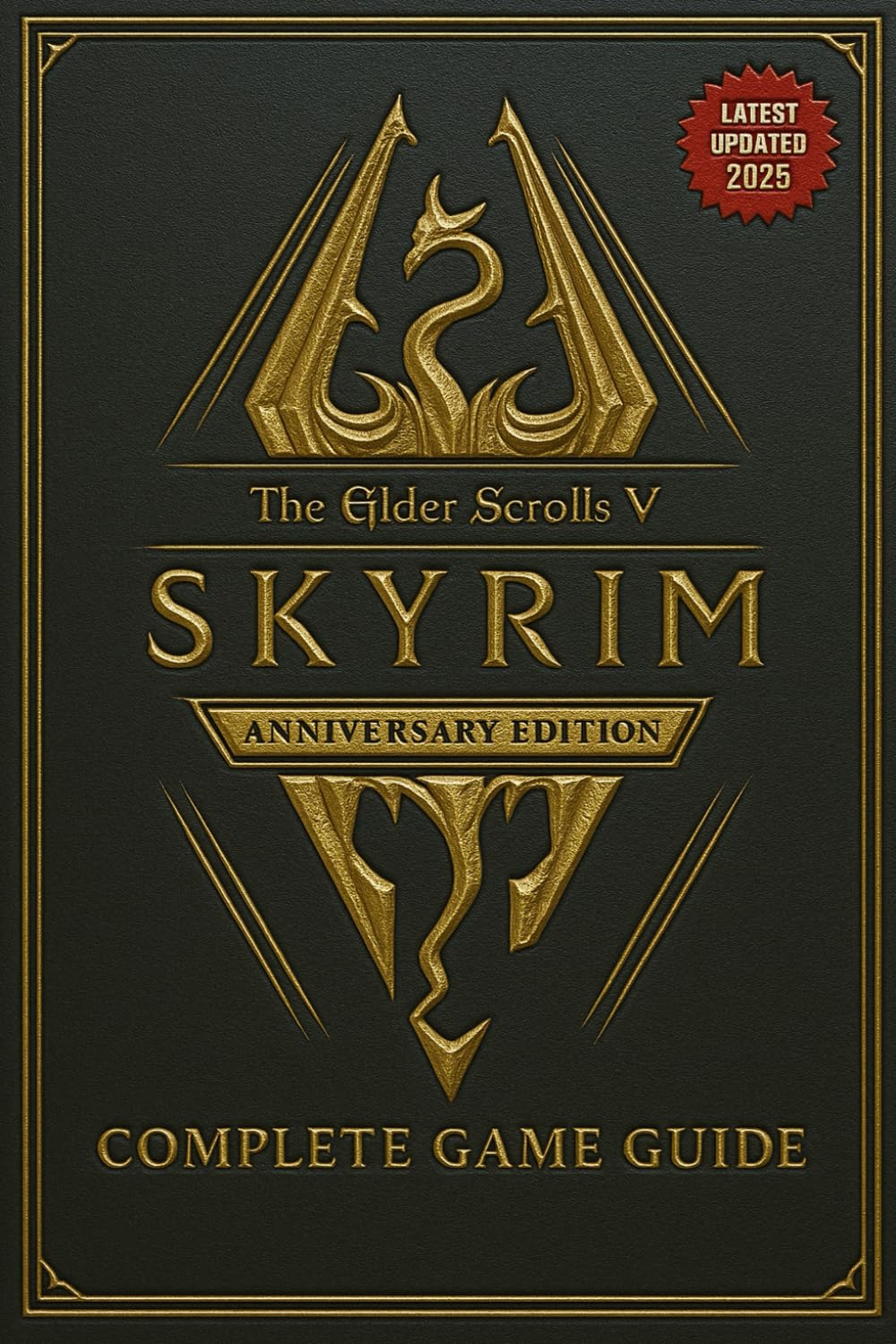 The Elder Scrolls V Skyrim Anniversary Edition COMPLETE GAME GUIDE: Stepâbyâ