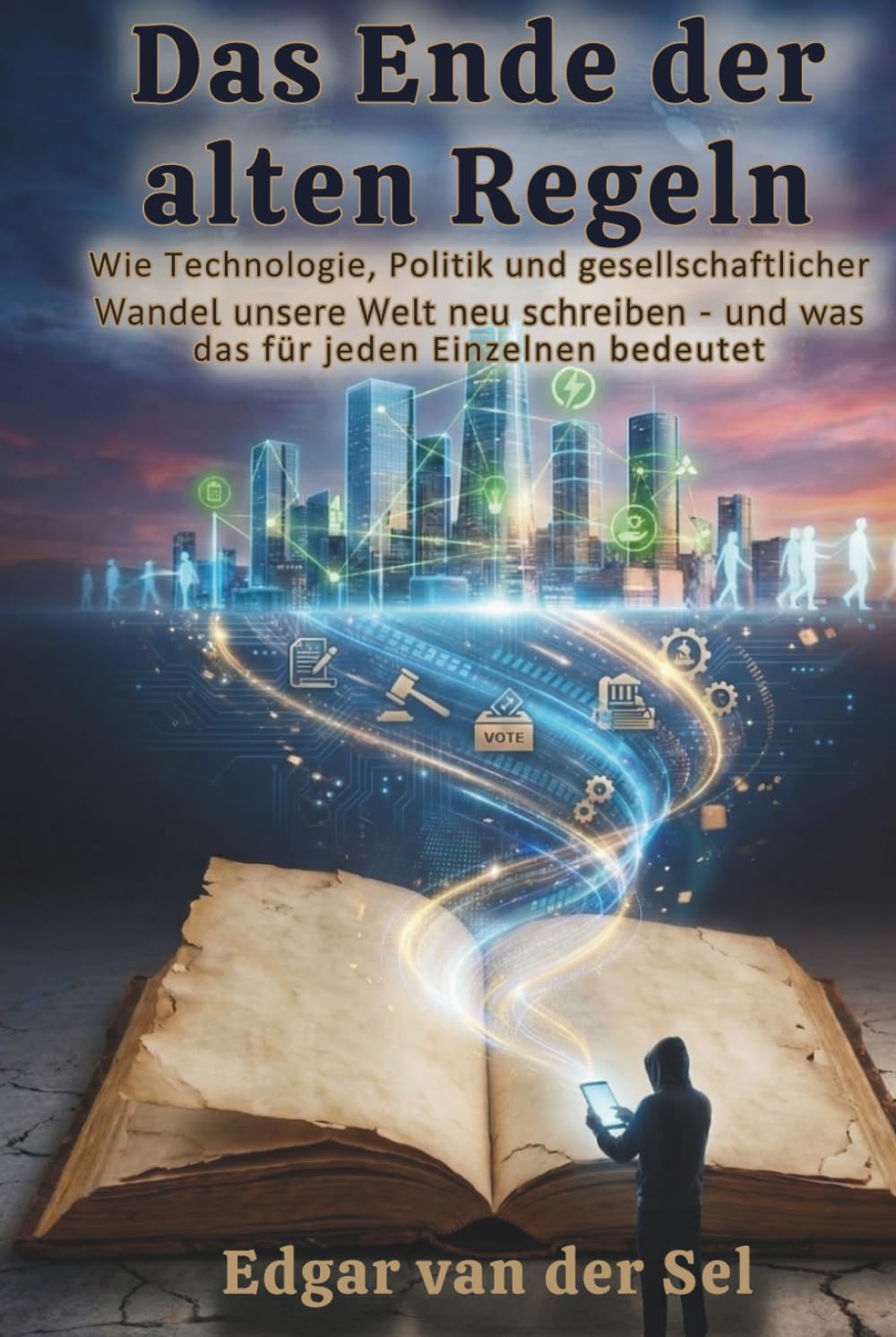 Das Ende der alten Regeln: Wie Technologie, Politik und gesellschaftlicher Wandel unsere Welt neu schreiben – und was das für jeden Einzelnen bedeutet