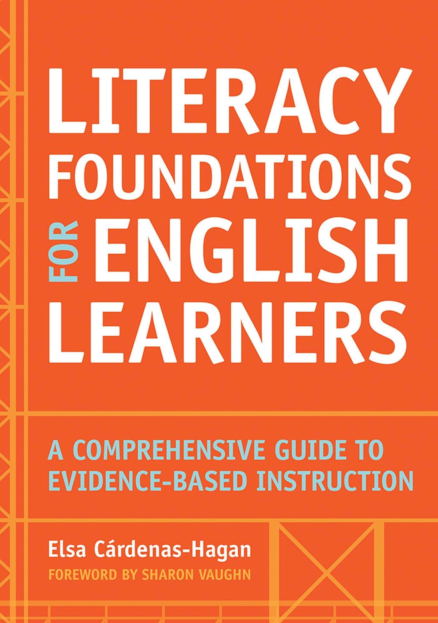 - Literacy Foundations for English Learners: A Comprehensive Guide to Evidence-Based Instruction