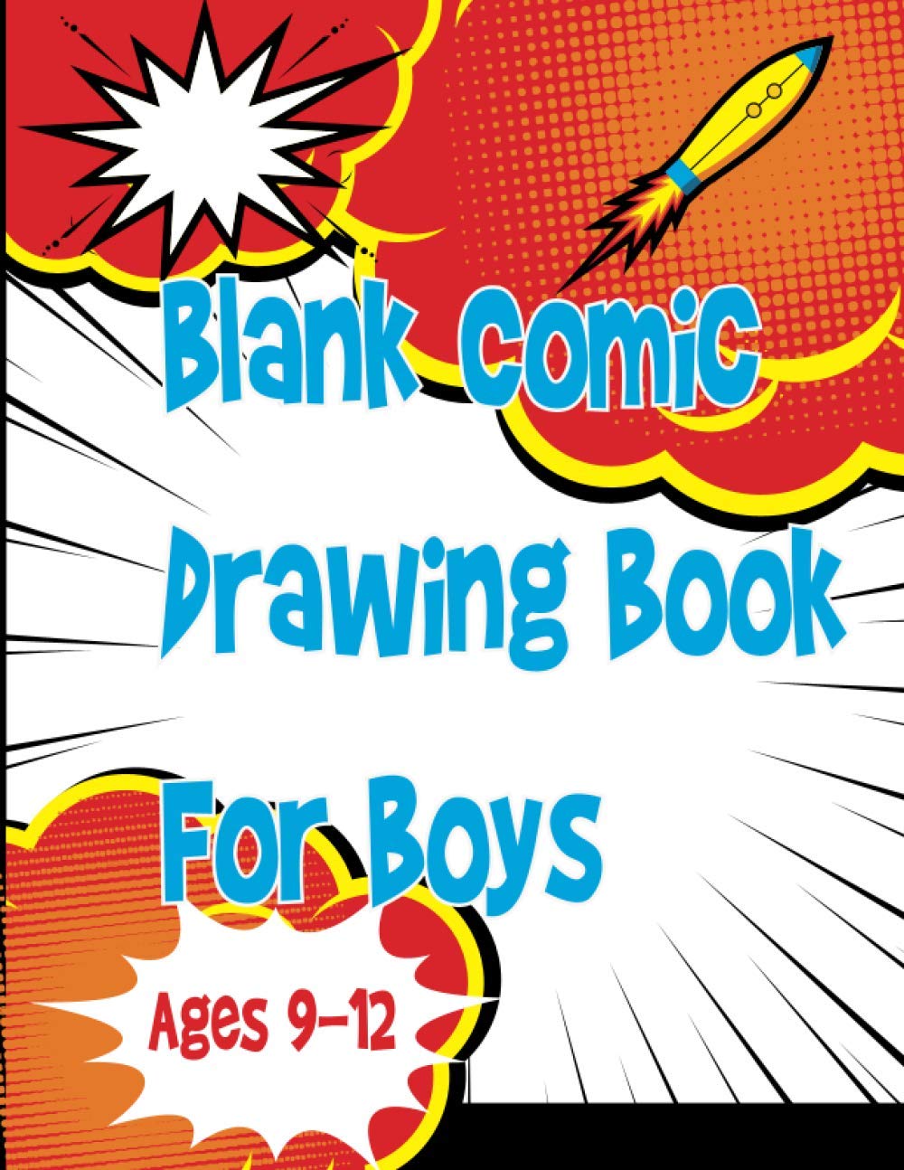 Blank Comic Drawing Book For Boys Ages 9-12: Writing Animation Magazine | Manga notebook template | Blank comic drawing book for boys 9-12 years old