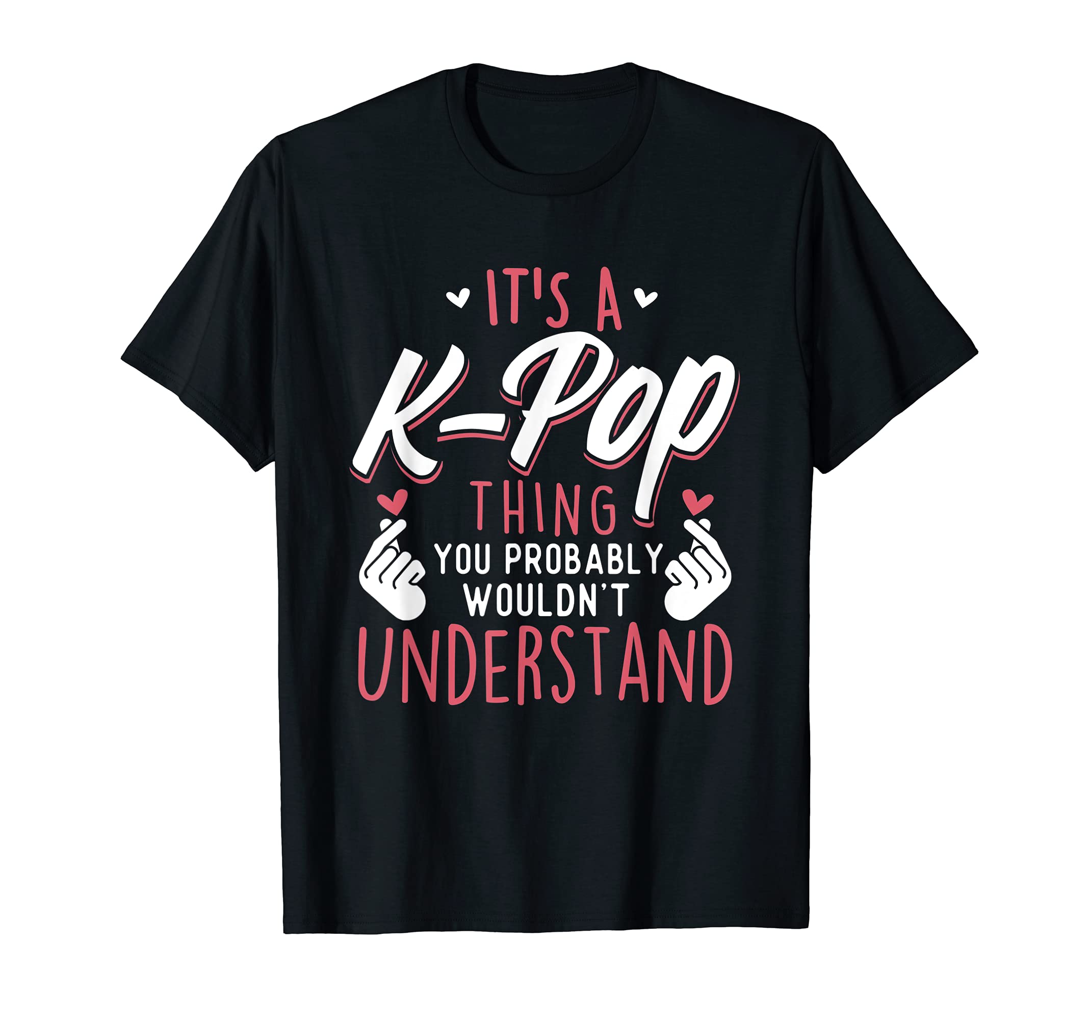 Funny K-Pop Lover ShirtsIt's A K-Pop Thing - Funny Korean Music Korea T-ShirtOEKO-TEX STANDARD 100