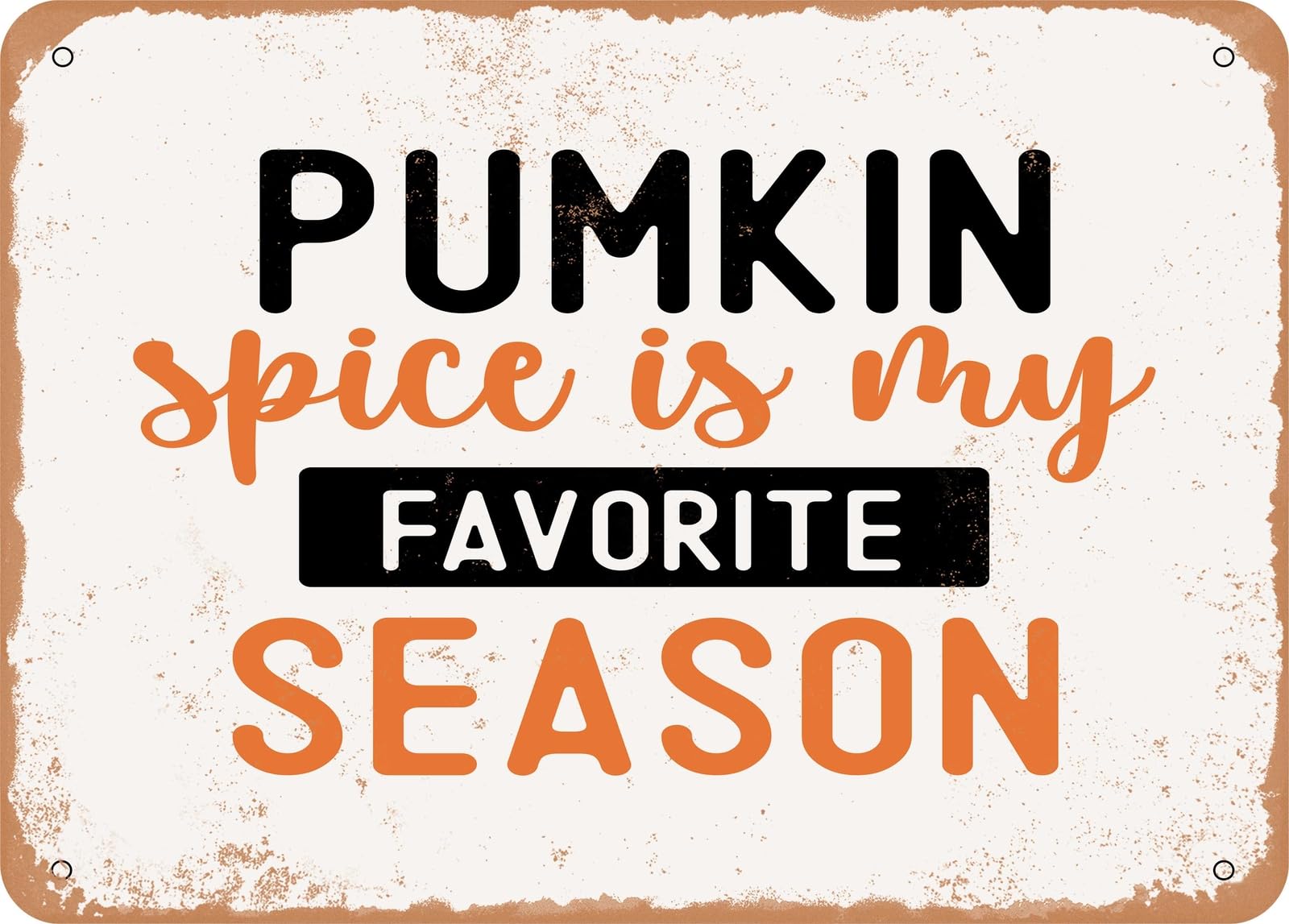 Miaomansenstore Metal Sign - Pumkin Spice Is My Favorite Season - Vintage Look Sign Home Decor