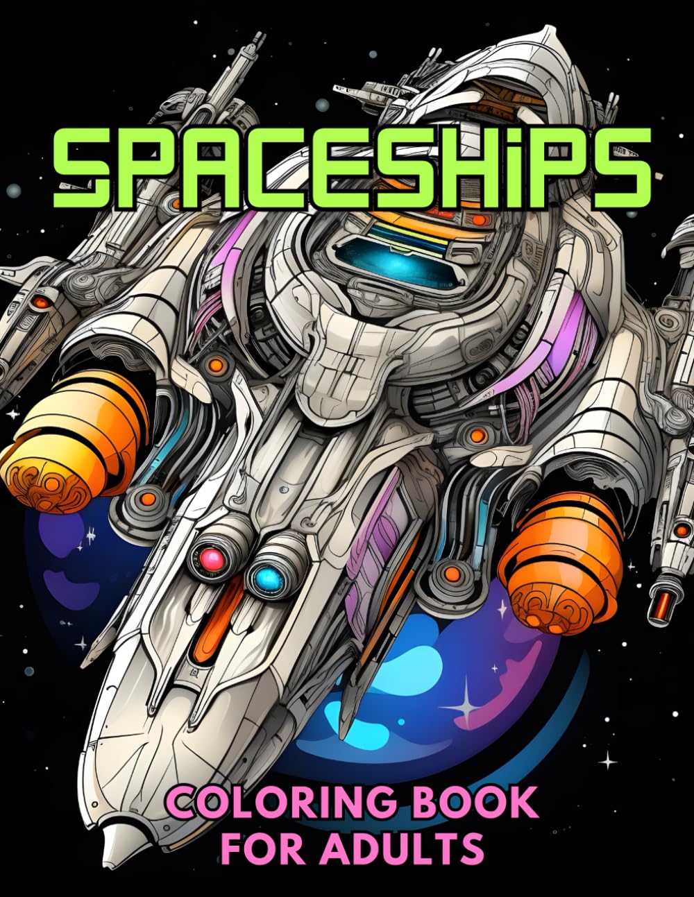 Spaceships: Coloring Book for Adults: Grayscale Images (Grayscale Coloring Books for Adults)
