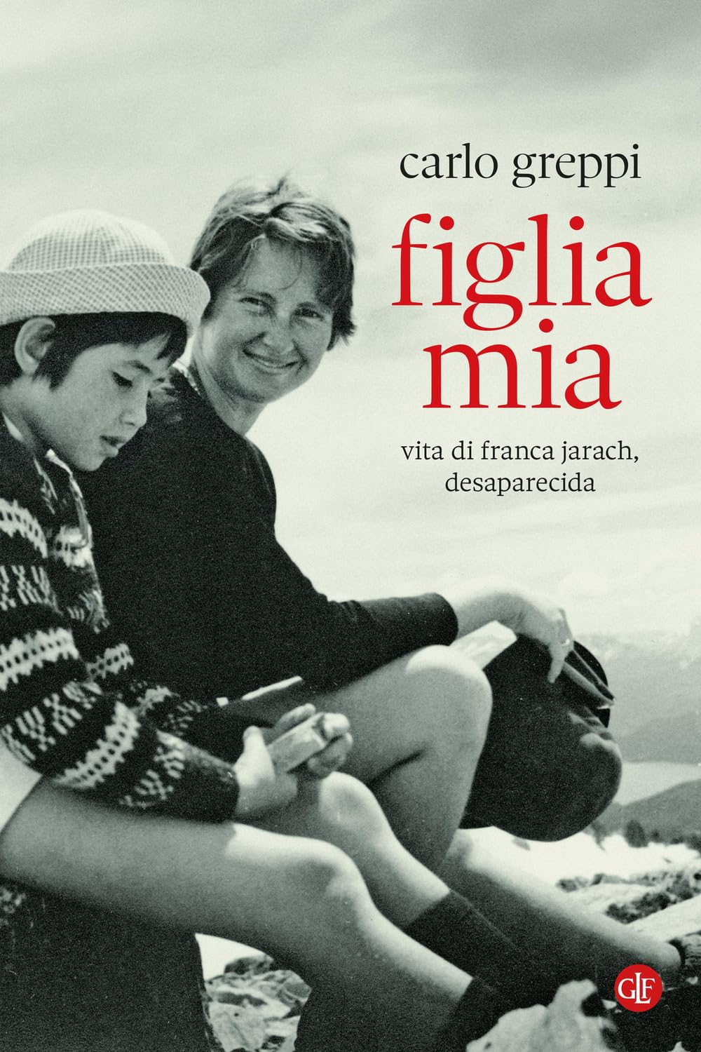 Figlia mia. Vita di Franca Jarach, desaparecida (I Robinson. Letture)
