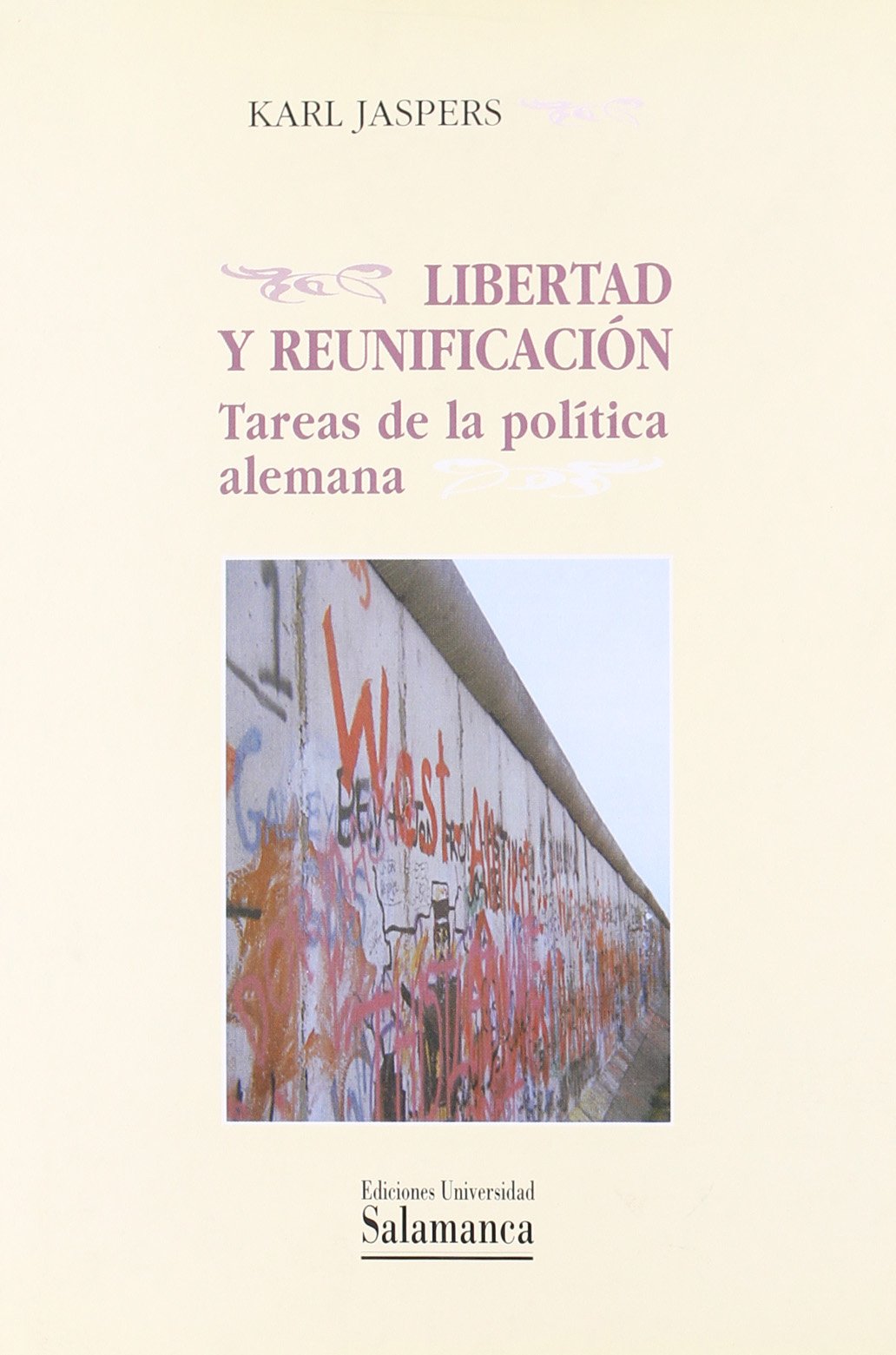 LIBERTAD Y REUNIFICACION. TAREAS DE LA POLITICA ALEMANA: 81 (BIBLIOTECA PENSAMIENTO Y SOCIEDAD)