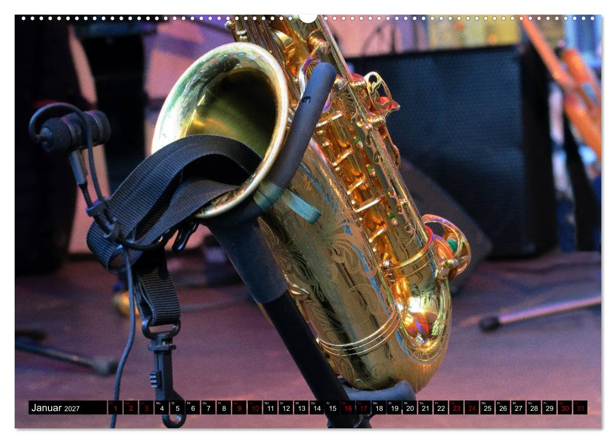 CALVENDO - SAXOPHON - on stage (hochwertiger Premium Wandkalender 2027 DIN A2 quer), Kunstdruck in Hochglanz: Konzertfotografien und Detailansichten verschiedener Saxophone