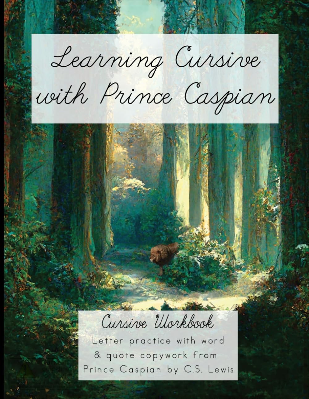 Learning Cursive with Prince Caspian: Narnia Cursive Handwriting Workbook based on Prince Caspian by C.S. Lewis (Learning with Literature)