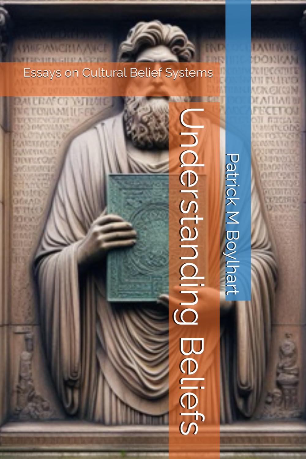 Understanding Beliefs: Essays on Cultural Belief Systems