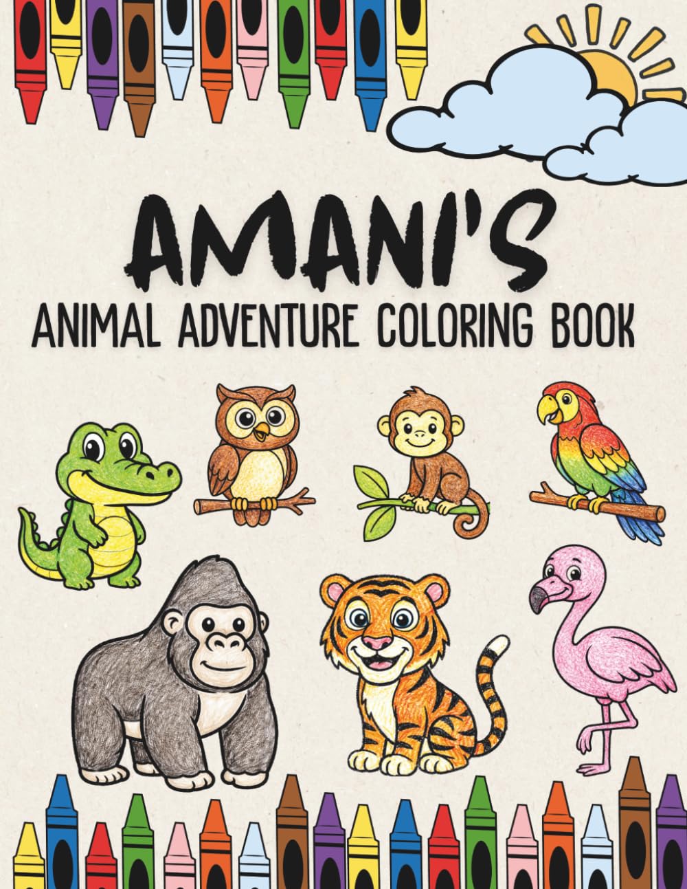 Amani's Animal Adventure Coloring Book: A Personalized Animal Coloring Book for Amani | Fun Filling Animal Coloring Book with Confidence Building Affirmations