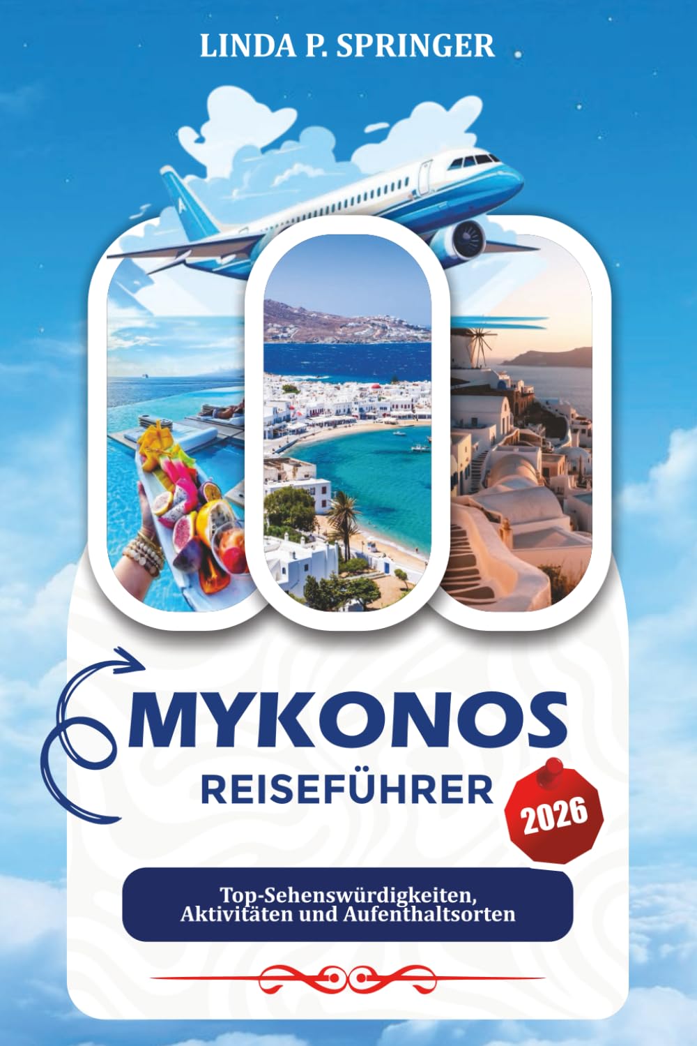 MYKONOS REISEFÜHRER 2026: Top-Sehenswürdigkeiten, Aktivitäten und Aufenthaltsorten