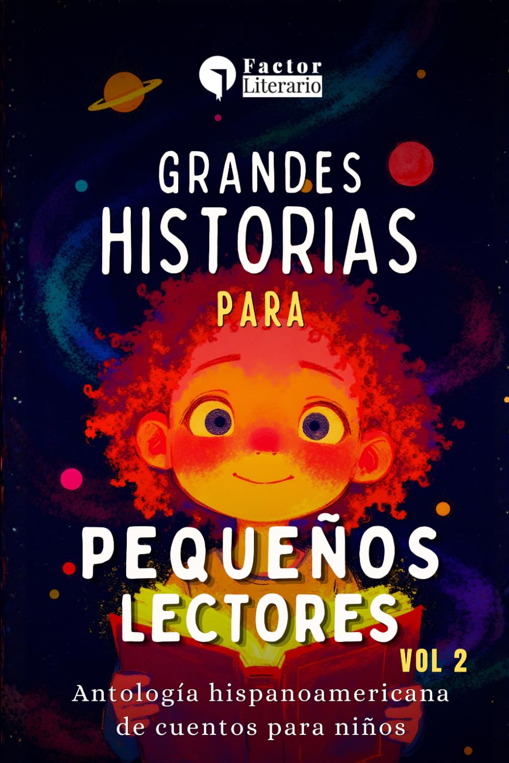Grandes historias para pequeños lectores: Antología hispanoamericana de cuentos para niños - Volumen 2