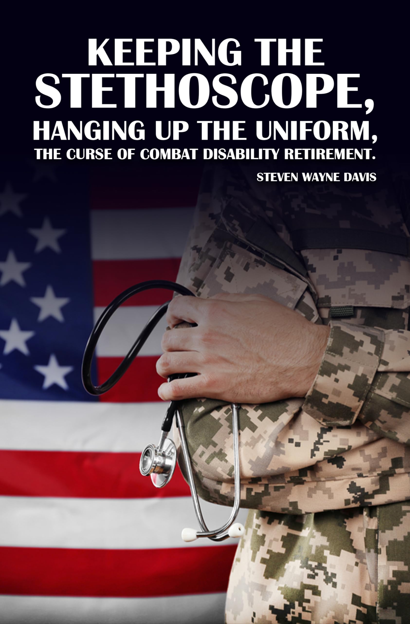 Keeping The Stethoscope, Hanging Up The Uniform!: The Curse of Combat Disability Retirement