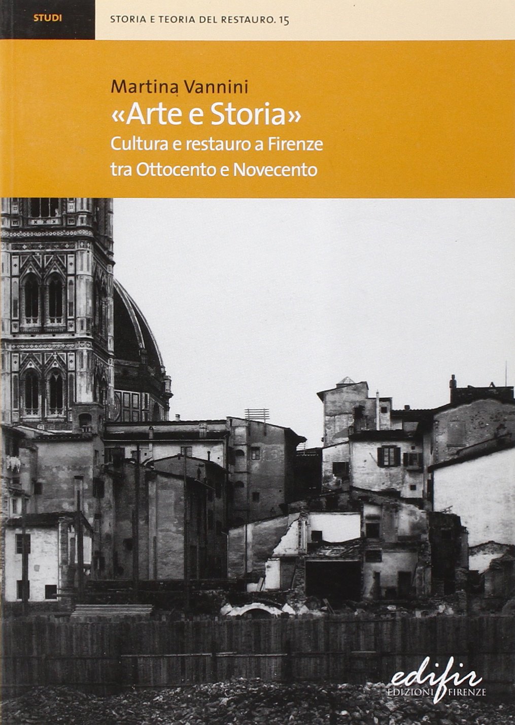 Amazon.co.jp: «Arte e storia». Cultura e restauro a Firenze tra