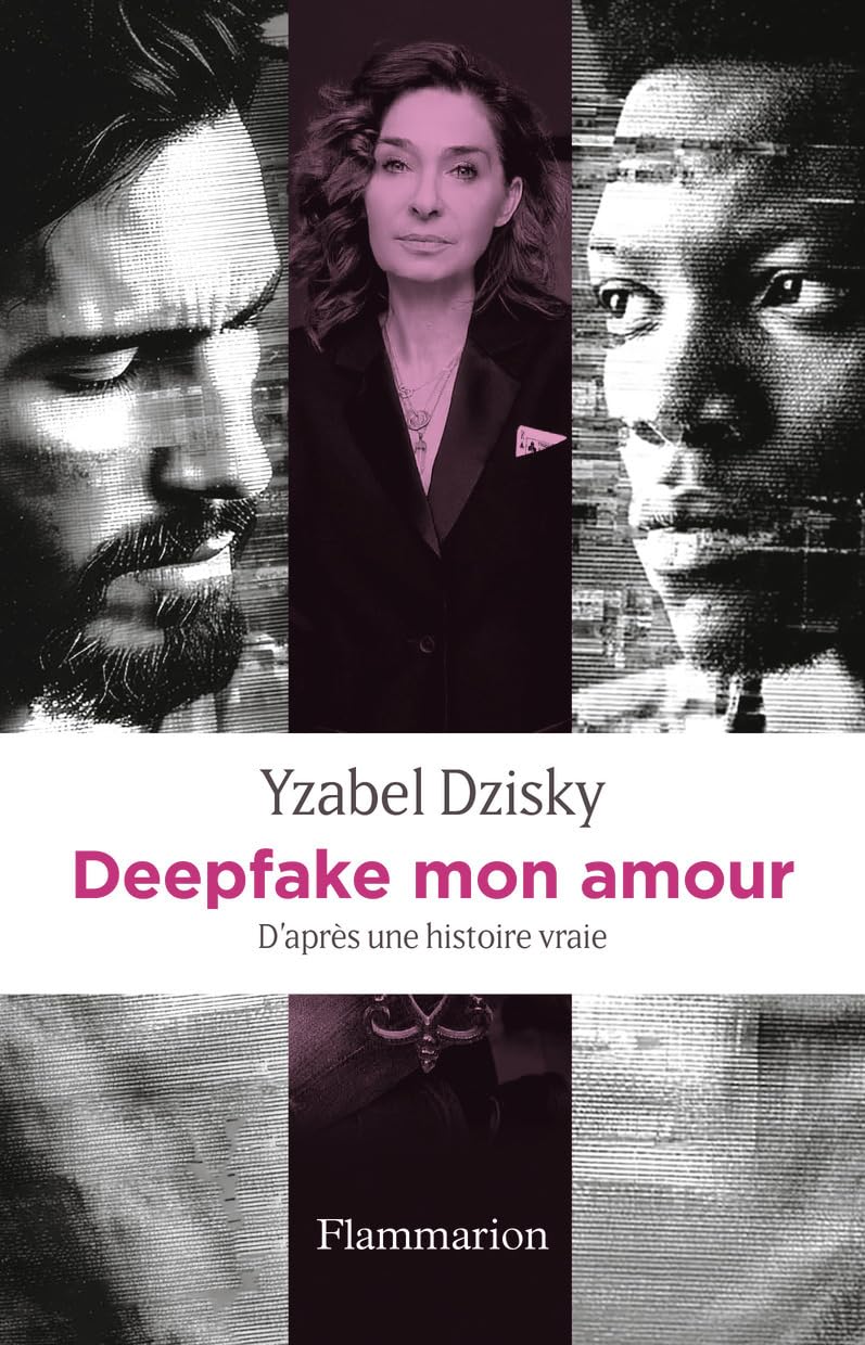 Deepfake mon amour: D'après une histoire vraie