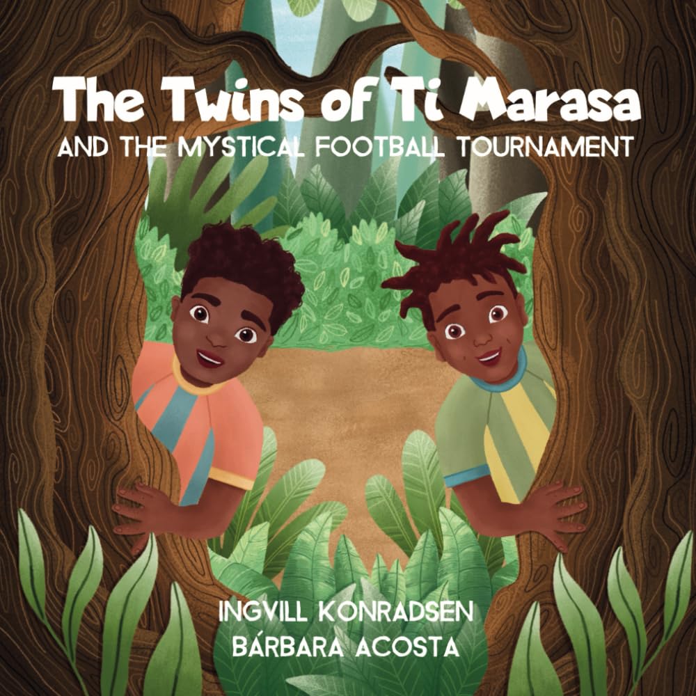 The Twins of Ti Marasa: and the mystical football tournament