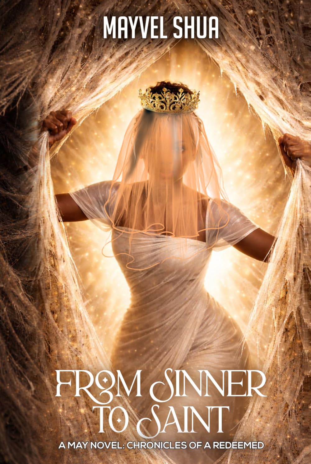 From Sinner To Saint: A May Novel: Chronicles Of A Redeemed