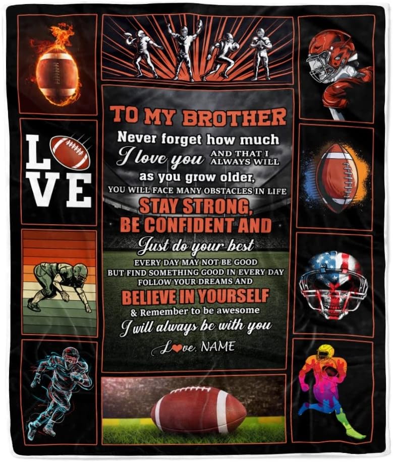 Personalized Football to My Brother Blanket from Sister Believe in Yourself Brother Birthday Graduation Christmas Customized Fleece Throw Blanket (60 x 80 in Adult Size)