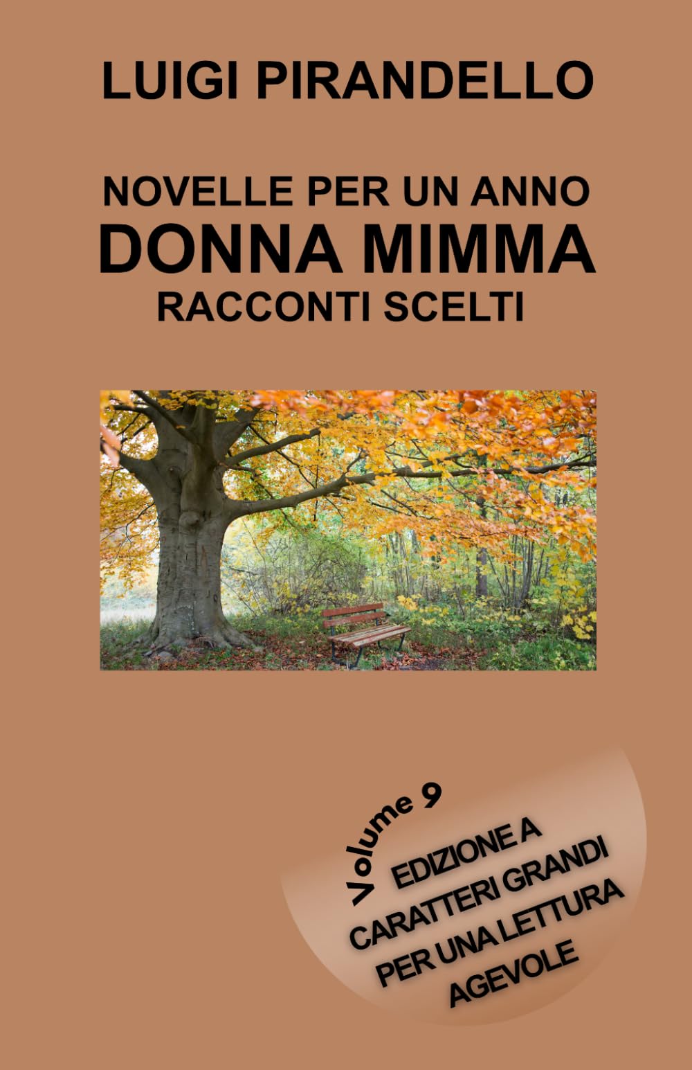 NOVELLE PER UN ANNO DONNA MIMMA - RACCONTI SCELTI: Edizione a caratteri grandi per una lettura agevole – Volume 9 (Novelle per un giorno Pirandello)
