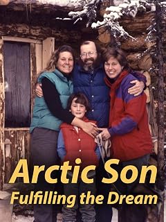 Arctic Son: Fulfilling the Dream