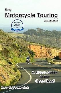 Easy Motorcycle Touring: A Rider's Guide to the Open Road
