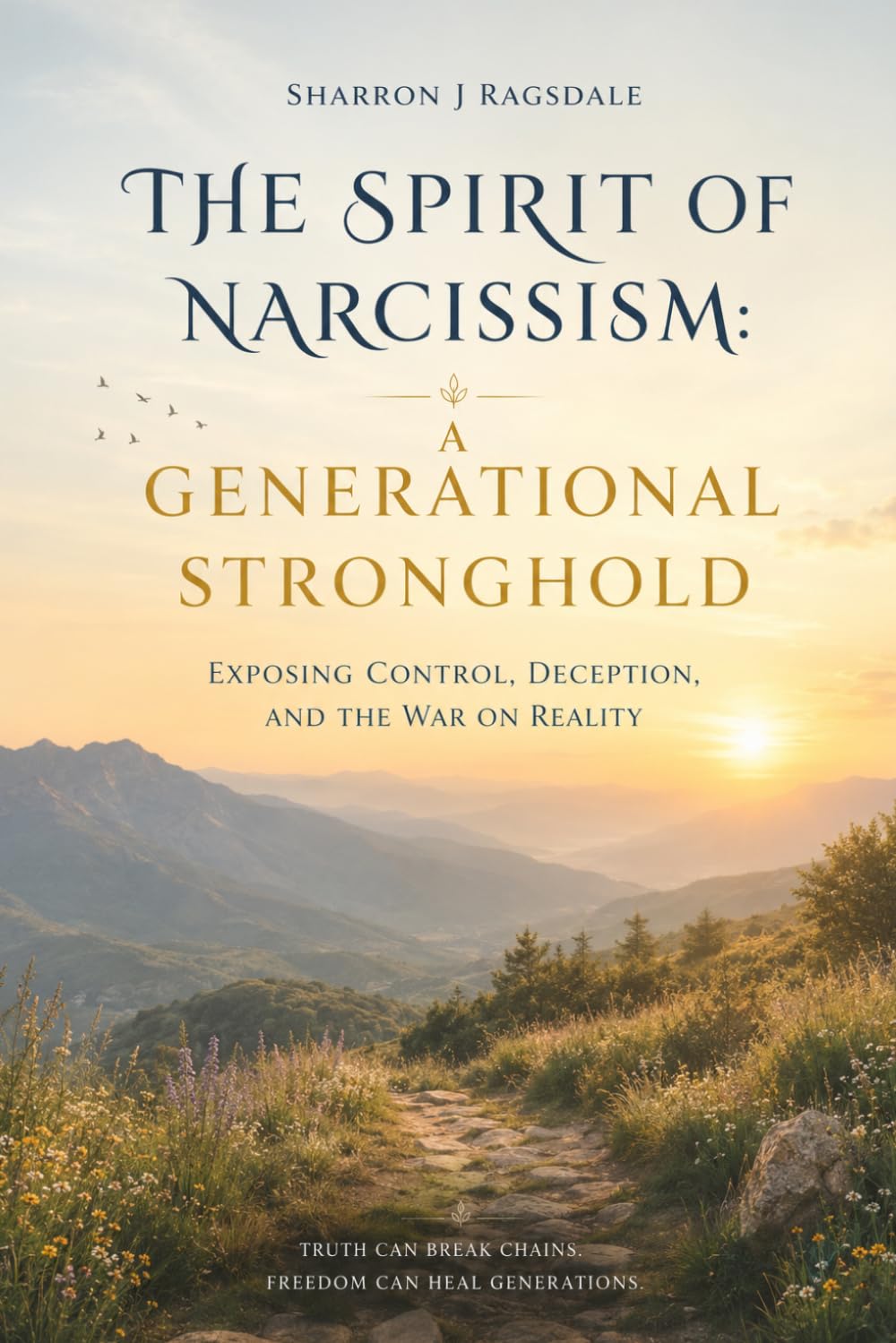 The Spirit Of Narcissism: A Generational Stronghold |: A Biblical Exposure of Narcissism, Spiritual Abuse, and Deliverance
