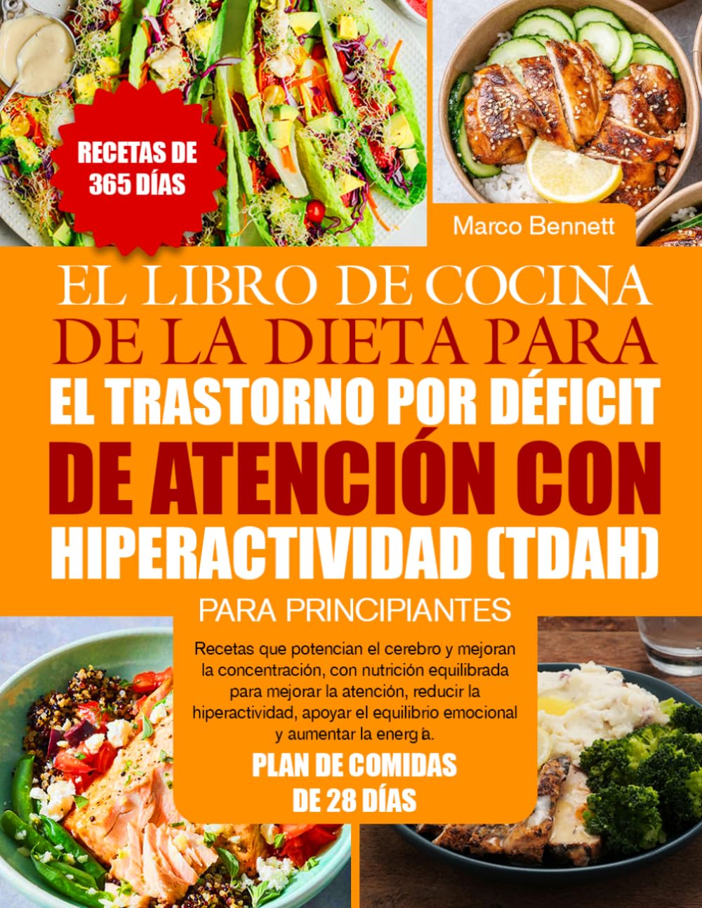 EL LIBRO DE COCINA DE LA DIETA PARA EL TRASTORNO POR DÉFICIT DE ATENCIÓN CON HIPERACTIVIDAD (TDAH) PARA PRINCIPIANTES: Recetas que potencian el ... mejorar la atención, reducir la hipera...