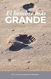 El Hombre más Grande (Spanish Edition)