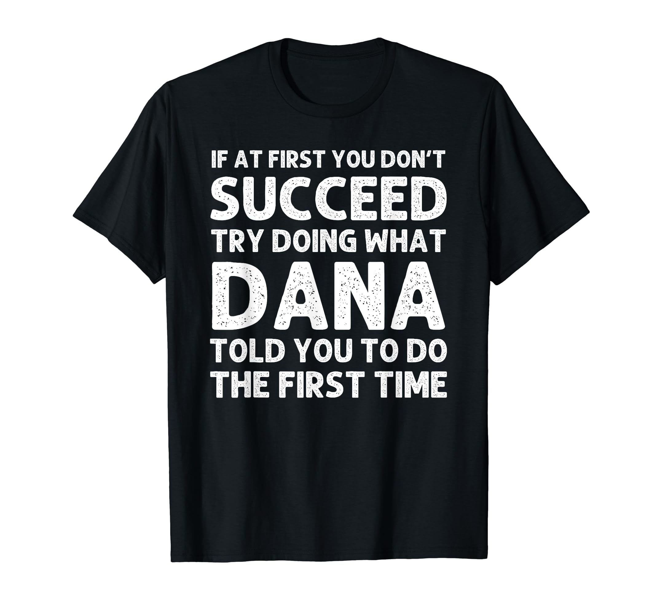 Gift Personalized Funny Dana T-ShirtOEKO-TEX STANDARD 100