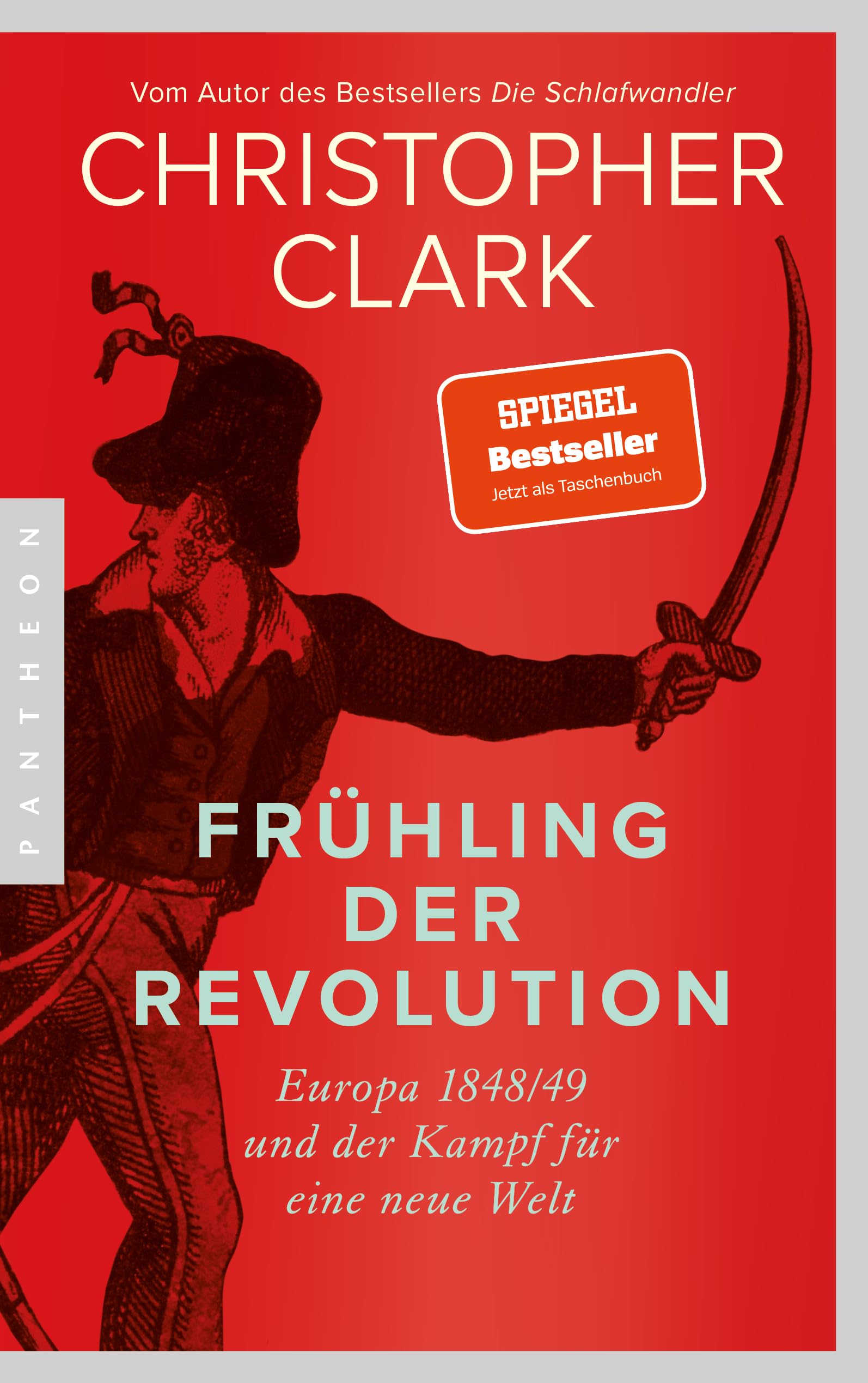 Frühling der Revolution: Europa 1848/49 und der Kampf für eine neue Welt