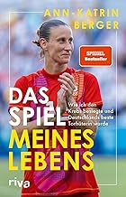 Das Spiel meines Lebens: Wie ich den Krebs besiegte und Deutschlands beste Torhüterin wurde | Die packende Autobiografie von Deutschlands Fußballerin des Jahres | SPIEGEL-Bestseller