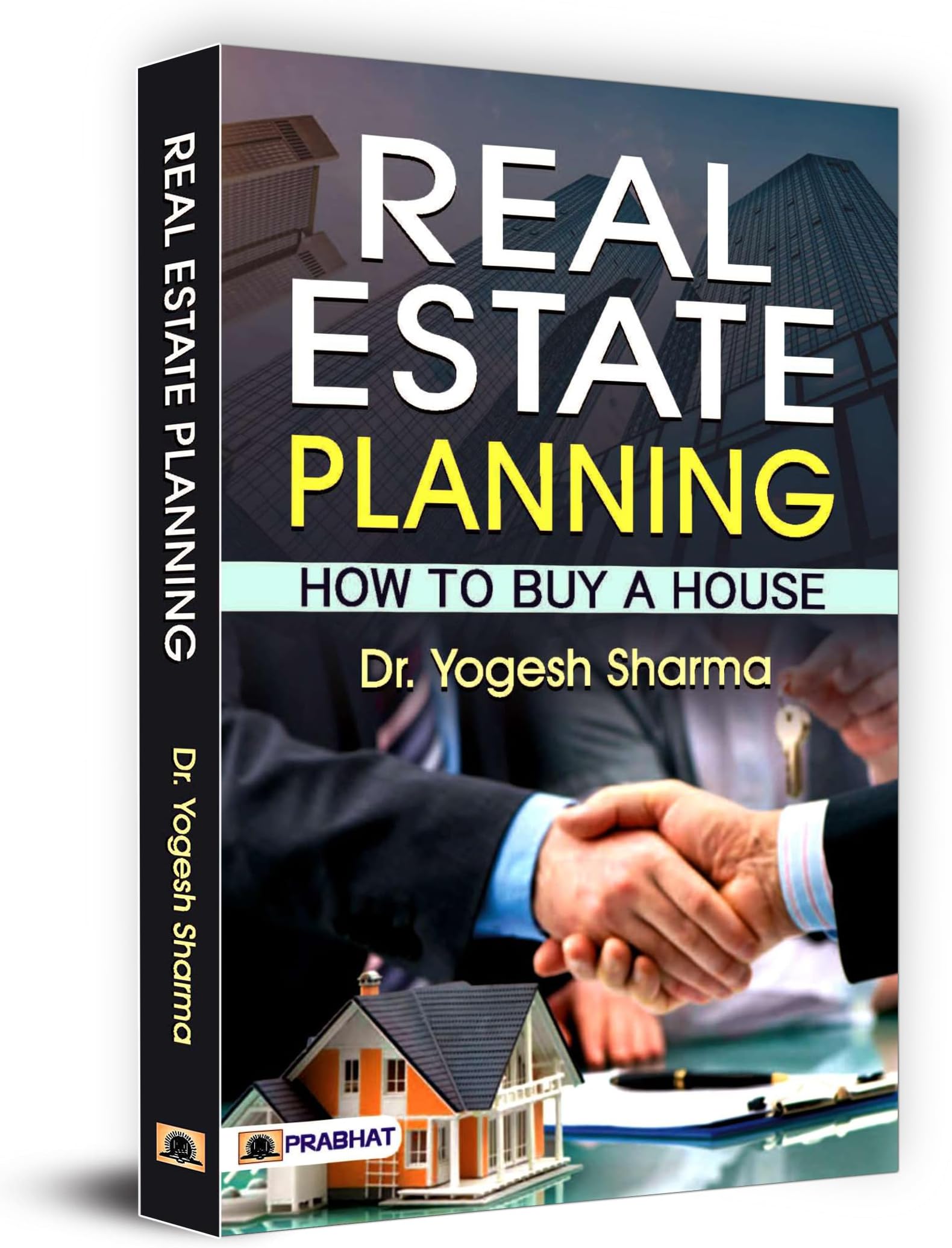 Real Estate Planning: How To Buy A House— Guide on How to Buy, Sell and Invest in Real Estate)