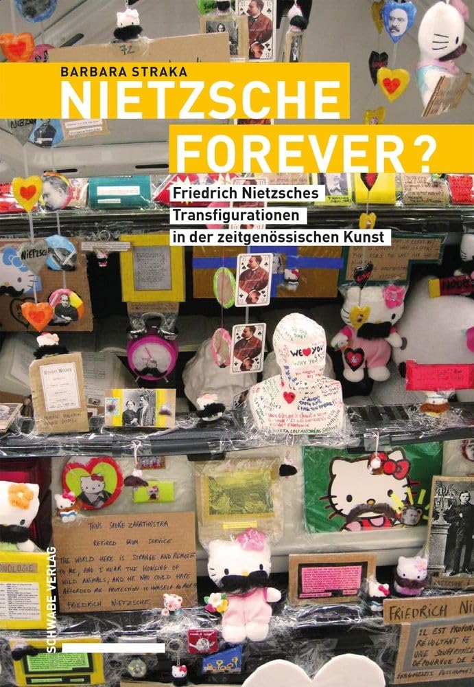 Nietzsche forever?: Friedrich Nietzsches Transfigurationen in der zeitgenössischen Kunst: Friedrich Nietzsches Transfigurationen in der zeitgenössischen Kunst - Ausgabe enthält 2 Bände
