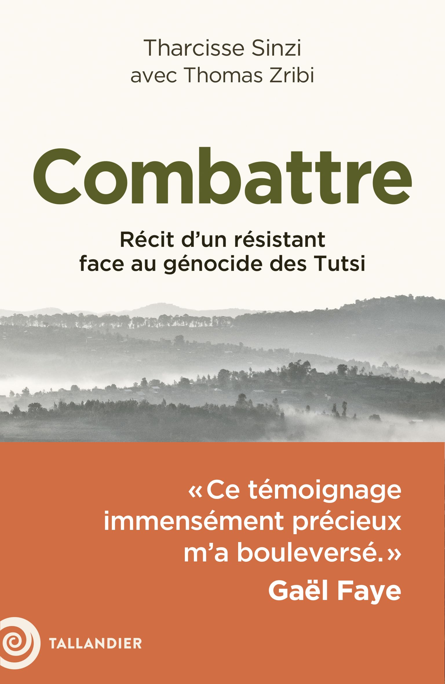 Combattre: Récit d'un résistant face au génocide des Tutsi