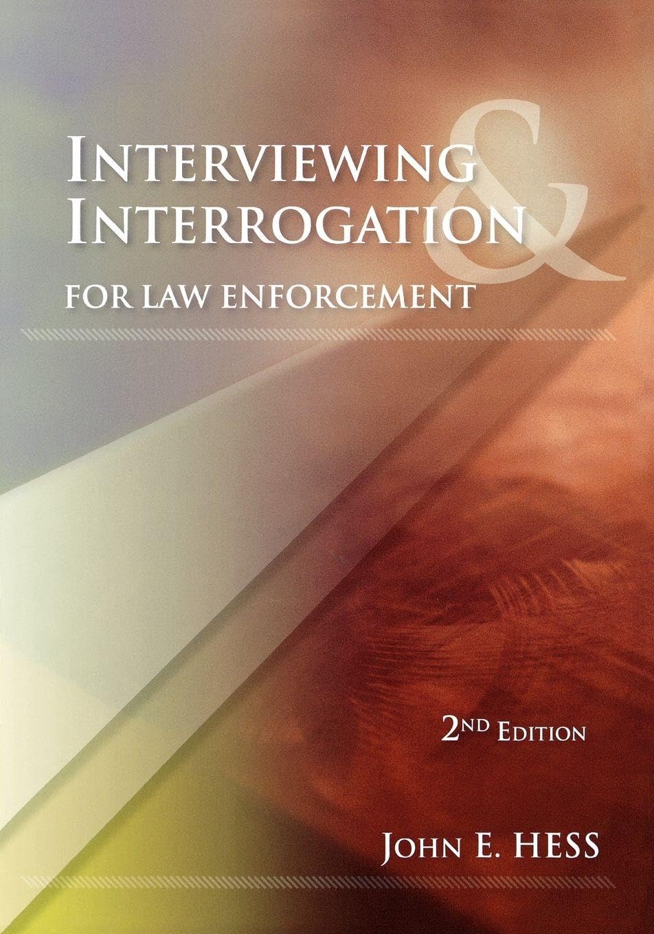 Interviewing and Interrogation for Law Enforcement by John Hess PAPERBACK
